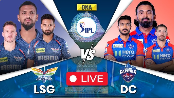 “LSG vs DC IPL 2025: Lucknow Super Giants vs Delhi Capitals Live Match Preview”
